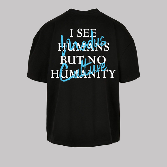 I See Humans But No Humanity - Black - Oversized