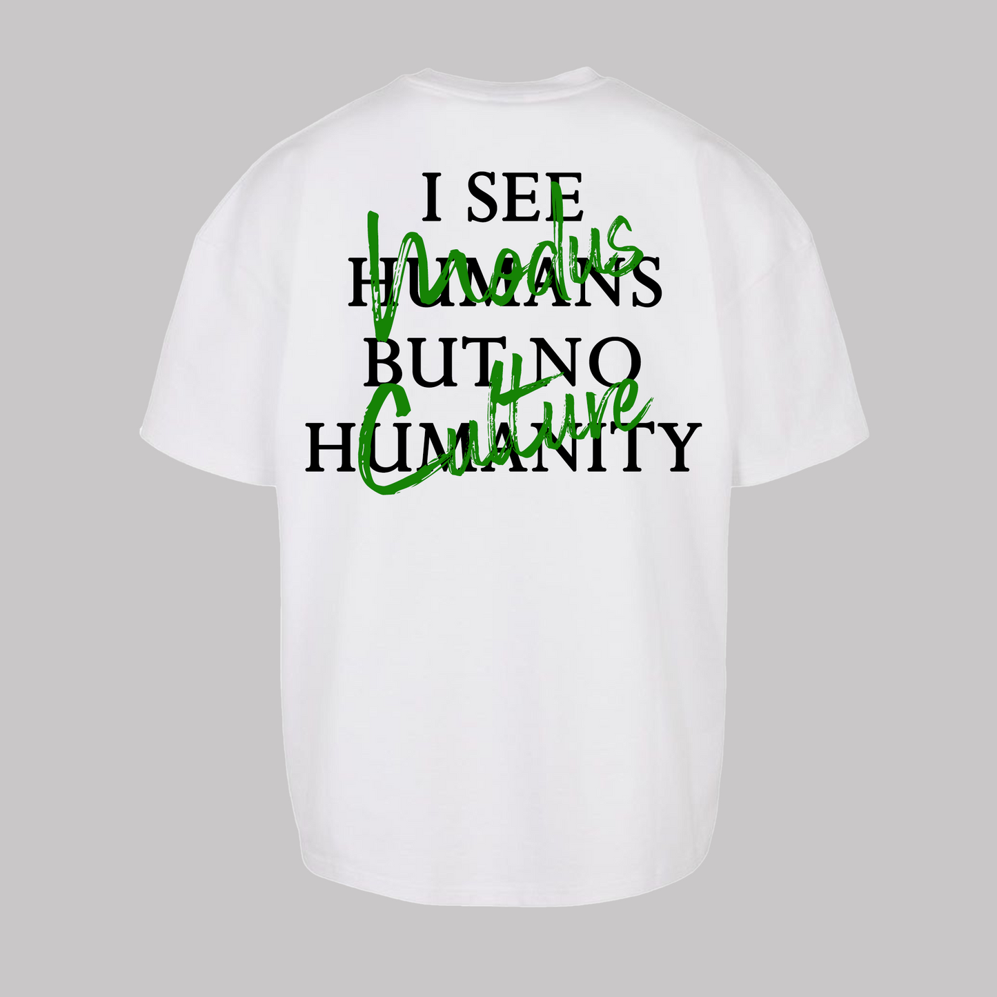 I See Humans But No Humanity - White - Oversized